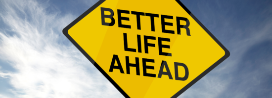 better life ahead for you